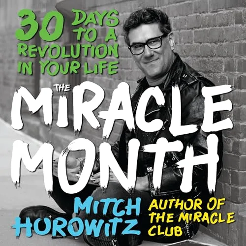 The Miracle Month By Mitch Horowitz